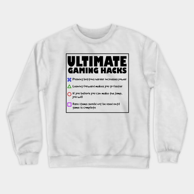 Ultimate Gaming Hacks Crewneck Sweatshirt by creationoverload